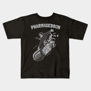 Pharmageddon Prescription Pills Pusher Public Phunded Profits Kids T-Shirt